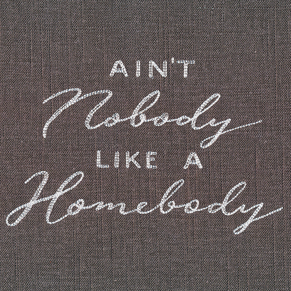 Ain't Nobody Like a Homebody - Image 4