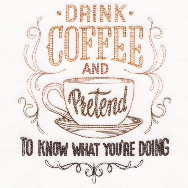 Drink Coffee and Pretend to Know What You're Doing - Image 3