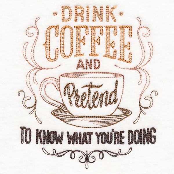 Drink Coffee and Pretend to Know What You're Doing - Image 4