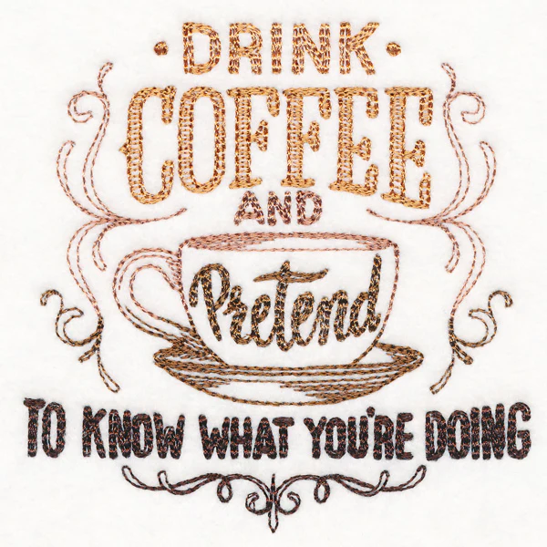 Drink Coffee and Pretend to Know What You're Doing - Image 5