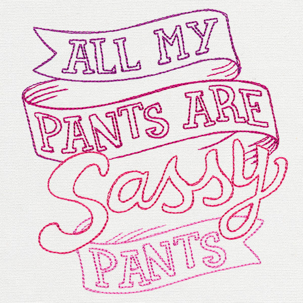 Fresh Tees - All My Pants Are Sassy Pants - Image 7