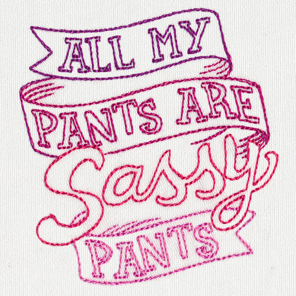 Fresh Tees - All My Pants Are Sassy Pants - Image 9