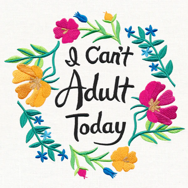 I Can't Adult Today - Image 5