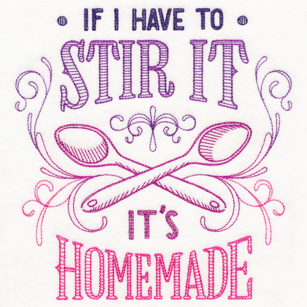 If I Have to Stir It, It's Homemade
