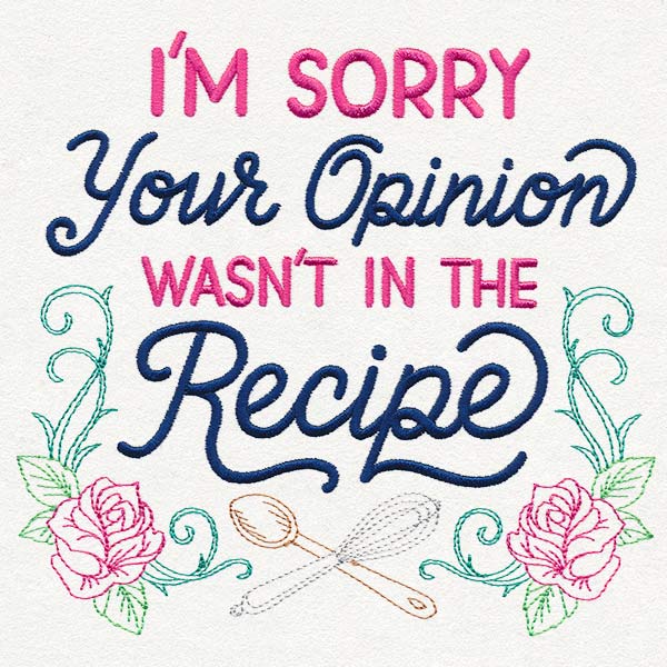 I'm Sorry, Your Opinion Wasn't in the Recipe - Image 2
