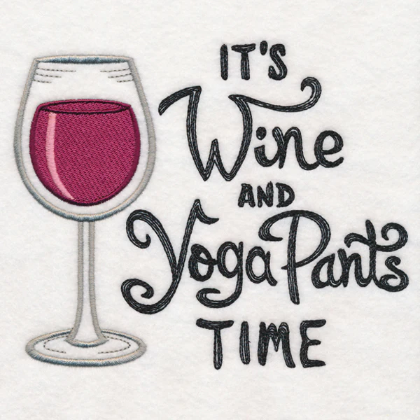 It's Wine and Yoga Pants Time - Image 3