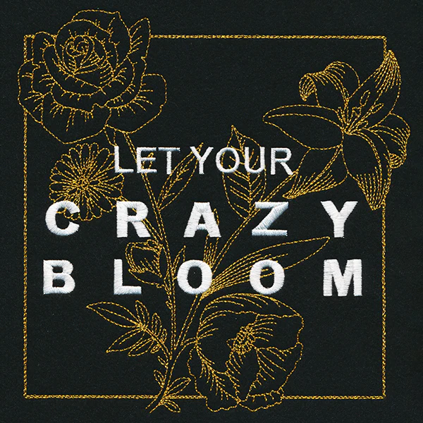 Let Your Crazy Bloom