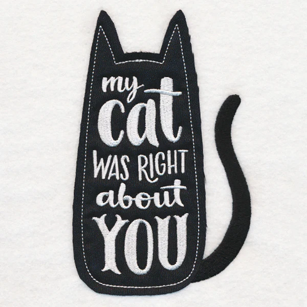 My Cat Was Right About You (Applique) - Image 4