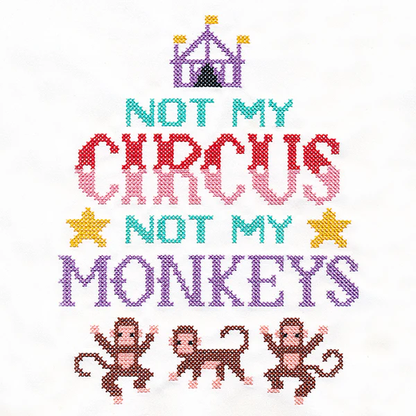 Not My Circus Not My Monkeys (Cross Stitch) - Image 3