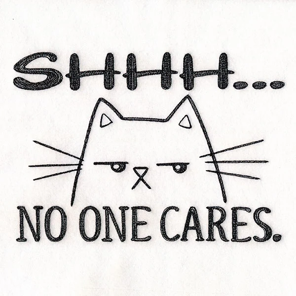 Shhh No One Cares Cat - Image 2