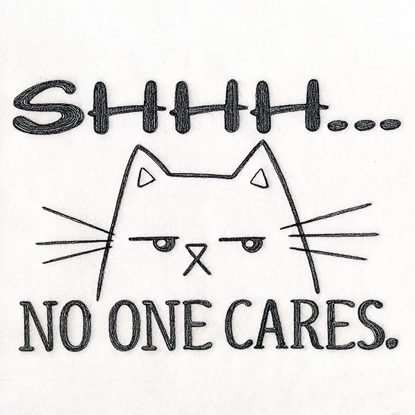 Shhh No One Cares Cat - Image 4
