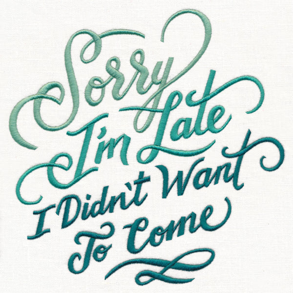 Sorry I'm Late - I Didn't Want to Come - Image 10