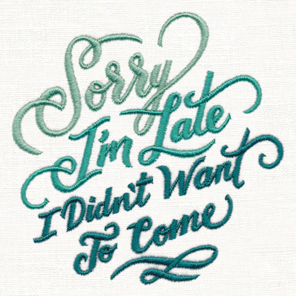Sorry I'm Late - I Didn't Want to Come - Image 9