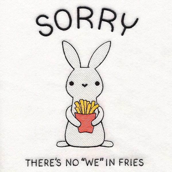 There's No "We" In Fries Bunny - Image 2