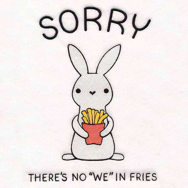 There's No "We" In Fries Bunny - Image 4