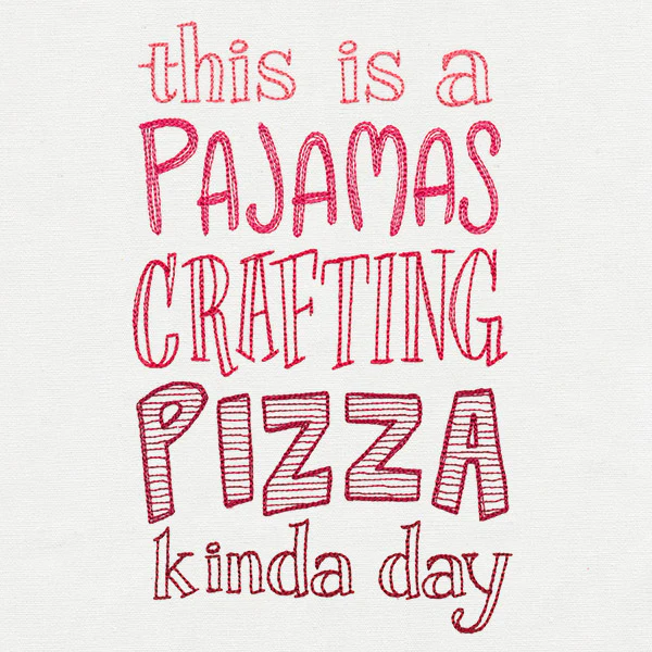 This Is a Pajamas Crafting Pizza Kind of Day - Image 3