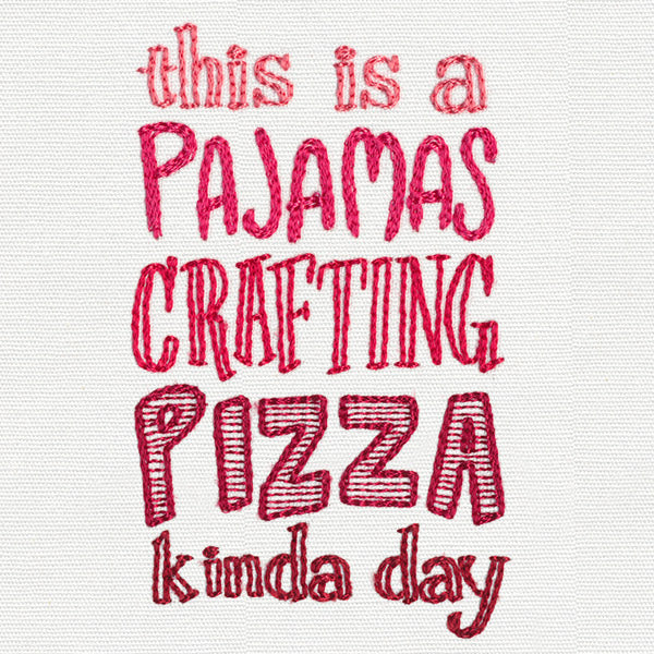 This Is a Pajamas Crafting Pizza Kind of Day - Image 5