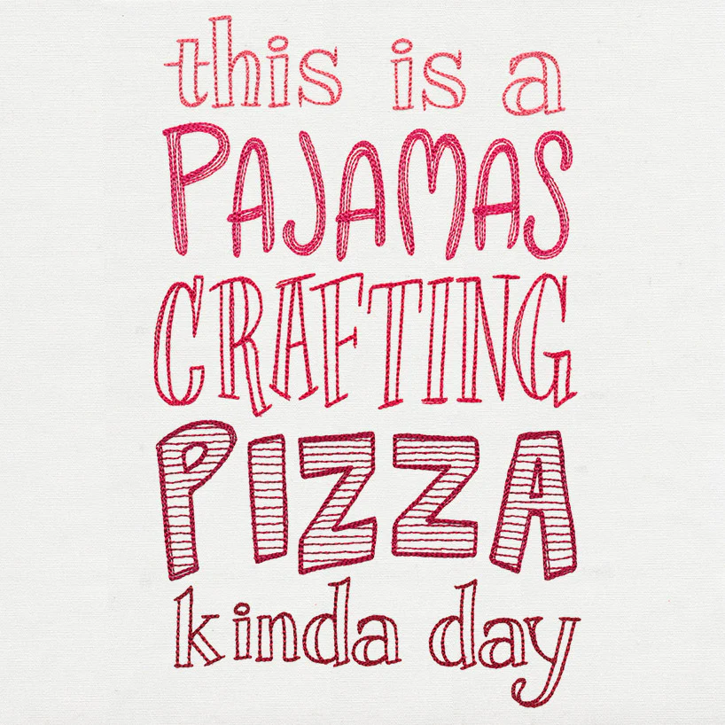 This Is a Pajamas Crafting Pizza Kind of Day - Image 6