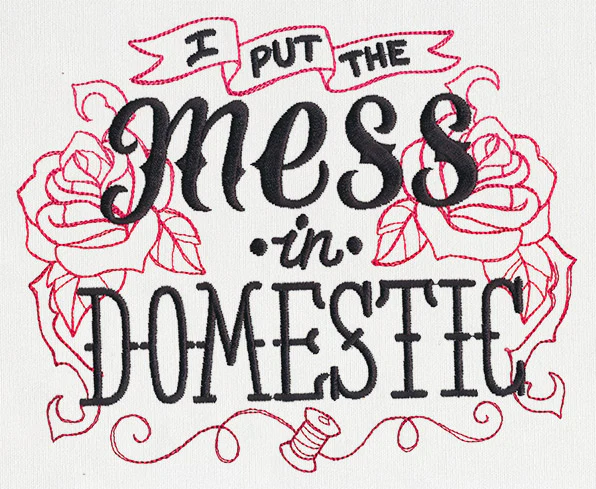 Wicked Stitchery - I Put the Mess in Domestic - Image 2
