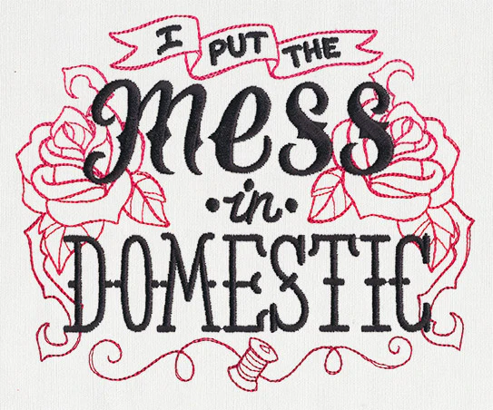 Wicked Stitchery - I Put the Mess in Domestic - Image 3