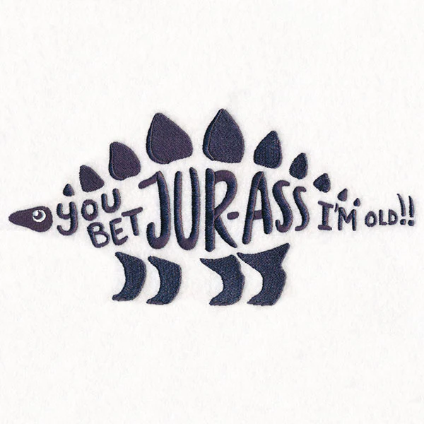 You Bet Jur-ass I’m Old - Image 3