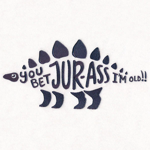 You Bet Jur-ass I’m Old - Image 9