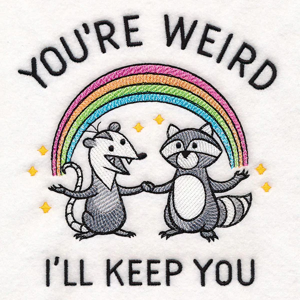 You're Weird I'll Keep You - Image 4