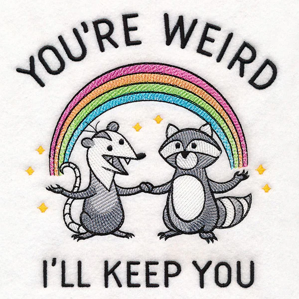 You're Weird I'll Keep You - Image 5